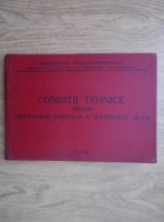 Conditii tehnice pentru repararea capitala a motorului SR 211