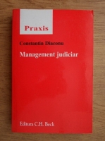 Constantin Diaconu - Management judiciar