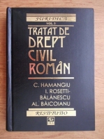 Anticariat: Constantin Hamangiu - Tratat de drept civil roman (volumul 3)