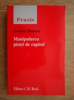 Cristian Dutescu - Manipularea pietei de capital