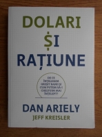 Dan Ariely - Dolari si ratiune