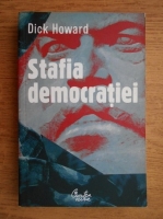 Anticariat: Dick Howard - Stafia democratiei