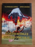 Ella Magdalena Ciuperca - Securitatea nationala si manipularea opiniei publice