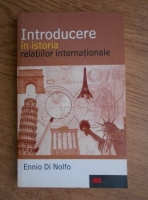 Ennio Di Nolfo - Intorducere in istoria relatiilor internationale
