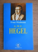 Anticariat: Franz Wiedmann - G. W. F. Hegel