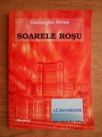 Gheorghe Stroe - Soarele rosu