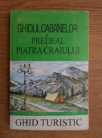 Ghidul cabanelor din Predeal si Piatra Craiului (1997)