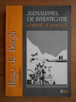 Hugo de Burgh - Jurnalismul de investigatie. Context si practica
