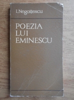 Anticariat: I. Negoitescu - Poezia lui Eminescu