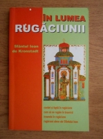 Anticariat: Ioan de Kronstadt - In lumea rugaciunii