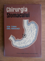 Ion Turai, Emil Papahagi - Chirurgia stomacului