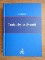 Anticariat: Ion Turcu - Tratat de insolventa