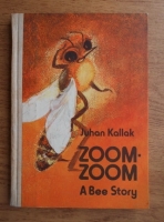 Juhan Kallak - Zoom-zoom. A bee story