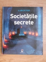 Anticariat: Larousse. Societatile secrete