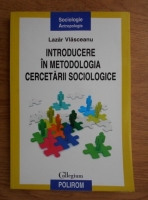 Lazar Vlasceanu - Introducere in metodologia cercetarii sociologice