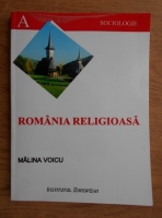 Malina Voicu - Romania religioasa. Pe valul european sau in urma lui?