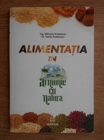 Anticariat: Mihaela Ardeleanu - Alimentatia in armonie cu natura