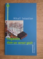 Mihail Sebastian - Fragmente dintr-un carnet gasit