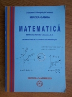 Mircea Ganga - Matematica. Manual pentru clasa a X-a. Trunchi comun si curriculum diferentiat