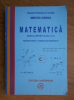 Mircea Ganga - Matematica. Manual pentru clasa a X-a