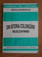 Anticariat: Mircea Grigorovita - Din istoria colonizarii Bucovinei