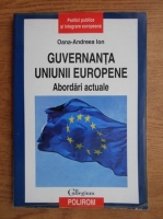 Oana Andreea Ion - Guvernanta Uniunii Europene. Abordari actuale