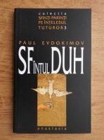Paul Evdokimov - Sfantul Duh