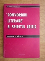 Anticariat: Pompiliu Marcea - Convorbiri literare si spiritul critic