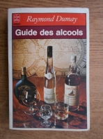 Raymond Dumay - Guide des alcools