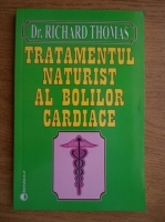 Richard Thomas - Tratamentul naturist al bolilor cardiace