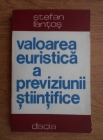 Stefan Lantos - Valoarea euristica a previziunii stiintifice