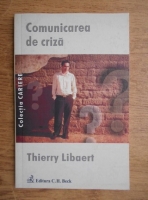 Anticariat: Thierry Libaert - Comunicarea de criza