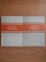 Anticariat: Vietile sfintilor (2 volume, ianuarie-iunie, iulie-decembrie)