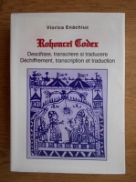 Anticariat: Viorica Enachiuc - Rohonczi codex. Descifrare, transcriere si traducere