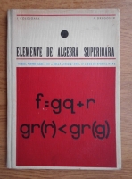 A. Dragomir - Elemete de algebra superioara. Manual pentru clasa a XII-a reala liceui si anul IV licee de specialitate