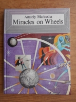 Anatoly Markusha - Miracles in wheels