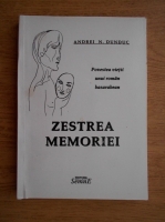Andrei Dunduc - Zestrea memoriei