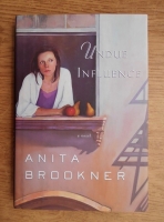 Anita Brookner - Undue influence