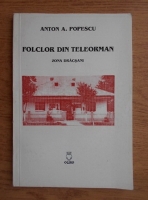 Anton A. Popescu - Folclor din Teleorman