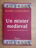 Anticariat: Barry Unsworth - Un mister medieval