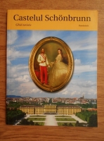 Anticariat: Castelul Schonbrunn. Ghid turistic