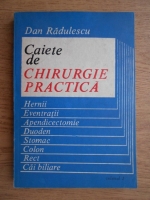 Dan Radulescu - Caiete de chirurgie practica