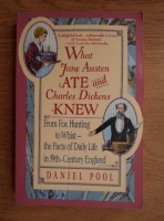 Daniel Pool - What Jane Austen ate and Charles Dickens knew