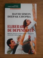 Deepak Chopra - Eliberarea de dependente