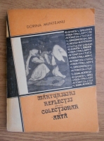 Anticariat: Dorina Munteanu - Marturisiri si reflectii ale unui colectionar de arta