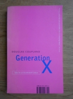Douglas Coupland - Generation X. Tales for an accelerated culture