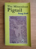 Anticariat: Feng Jicai - The miraculous pigtail