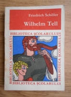 Anticariat: Friedrich Schiller - Wilhelm Tell