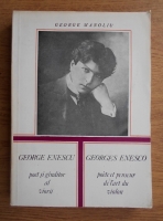 Anticariat: George Manoliu - George Enescu, poet si ganditor al viorii. Georges Enesco, poete et penseur de l'art du violin