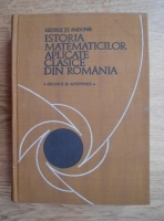 George St. Andonie - Istoria matematicilor aplicate clasice din Romania. Mecanica si astronomie